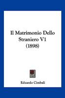 Il Matrimonio Dello Straniero V1 (1898) 1168418372 Book Cover