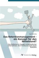Das Retentionmanagement - ein Konzept für den Mittelstand? 3639723570 Book Cover