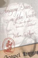 Amazing Grace in John Newton: Slave Ship Captain, Hymn Writer, and Abolitionist 0865548684 Book Cover