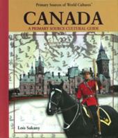 Canada: A Primary Source Cultural Guide (Primary Sources of World Cultures) 0823939987 Book Cover