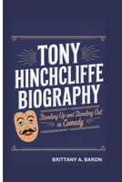 TONY HINCHCLIFFE BIOGRAPHY: Standing Up and Standing Out in Comedy B0DPT1BSQP Book Cover