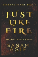 Just Like Fire: Book#1 B08CJP5JW3 Book Cover
