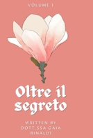 Oltre il segreto: Volume 1 (Italian Edition) B0H75VN37H Book Cover