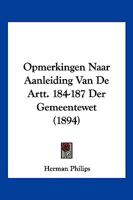 Opmerkingen Naar Aanleiding Van De Artt. 184-187 Der Gemeentewet (1894) 116022014X Book Cover