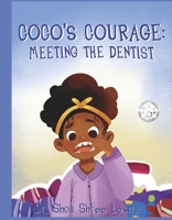 Coco's Courage: Meeting the Dentist (1) 1667892339 Book Cover