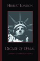 Decade of Denial: A Snapshot of America in the 1990s 0739102796 Book Cover