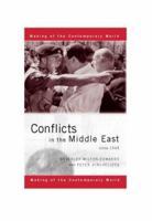 Conflicts in the Middle East Since 1945 (The Making of the Contemporary World) 0415317878 Book Cover