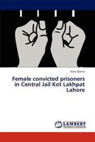 Female convicted prisoners in Central Jail Kot Lakhpat Lahore 3847307649 Book Cover