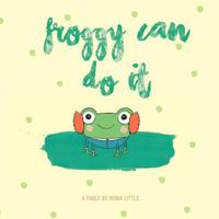 Froggy Can Do It 1542859387 Book Cover