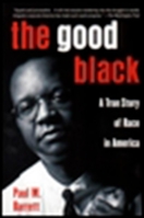 The Good Black: A True Story of Race in America 0525943447 Book Cover