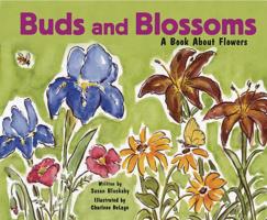 Buds and Blossoms: A Book About Flowers (Growing Things) 140480112X Book Cover