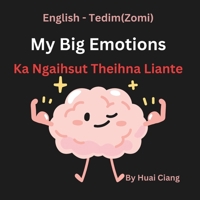 My Big Emotions | Ka Ngaihsut Theihna Lianpi Te: English to Tedim (Zomi ) B0DSP3NPRM Book Cover