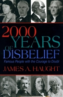 2000 Years of Disbelief: Famous People With the Courage to Doubt 1573920673 Book Cover