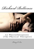 Richard Bellerose: Le Physiothérapeute 1976376599 Book Cover