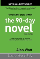The 90-Day Novel: Unlock the Story Within 1937746240 Book Cover