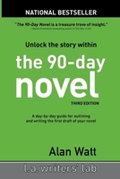 The 90-Day Novel: Unlock the Story Within 0983141207 Book Cover