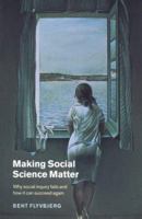 Making Social Science Matter: Why Social Inquiry Fails and How it Can Succeed Again 052177568X Book Cover