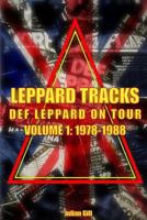 Leppard Tracks, Def Leppard on Tour 1978-1988 0999776533 Book Cover