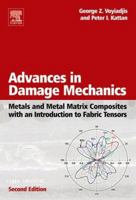 Advances in Damage Mechanics: Metals and Metal Matrix Composites with an Introduction to Fabric Tensors 0080446884 Book Cover