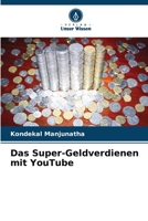 Das Super-Geldverdienen mit YouTube 6206414590 Book Cover