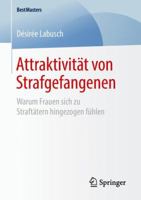 Attraktivit�t Von Strafgefangenen: Warum Frauen Sich Zu Straft�tern Hingezogen F�hlen 3658243007 Book Cover