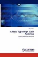 A New Type High Gain Antenna: Quasi-Landstorfer Antenna 3847317660 Book Cover