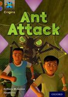 Project X Origins: Brown Book Band, Oxford Level 11: Conflict: Ant Attack 0198302916 Book Cover