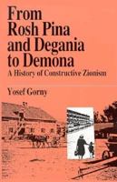 From Rosh Pina & Degania: A History of Constructive Zionism 9650504478 Book Cover