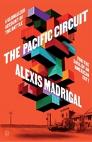The Pacific Circuit: A Globalized Account of the Battle for the Soul of an American City 1250419891 Book Cover