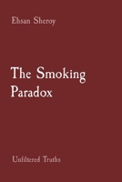 The Smoking Paradox: Unfiltered Truths B0CVS6R6FP Book Cover