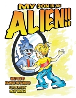 My Son is an Alien!! 143433953X Book Cover