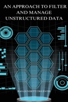 An approach to filter and manage unstructured data B0BZ6MMC9H Book Cover