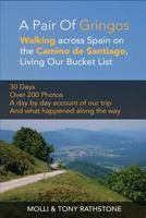 A Pair of Gringos: Walking across Spain on the Camino de Santiago, Living Our Bucket List 0692651926 Book Cover