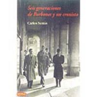 Seis Generaciones De Borbones Y Uncronista 8423336034 Book Cover