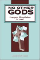 No Other Gods: Emergent Monotheism in Israel (Jsots Series Vol 241) 1850756570 Book Cover