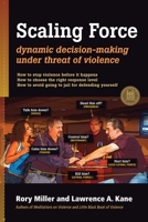 Scaling Force: Dynamic Decision Making Under Threat of Violence 1594392501 Book Cover