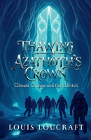 Thawing of Azathoth's Crown B0DZR5XH2F Book Cover