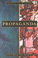 Propaganda (Themes in History) 0750920289 Book Cover