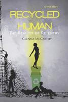 Recycled Human: The Reality of Re-Entry 1983399396 Book Cover