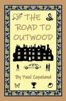 THE ROAD TO OUTWOOD B0DX28M69Y Book Cover