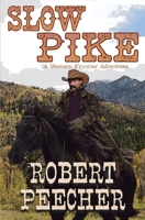 Slow Pike: A Western Frontier Adventure B0BHFYB7YR Book Cover