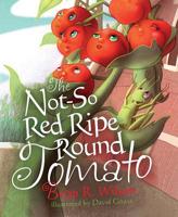 The Not-So Red Ripe Round Tomato 1643072315 Book Cover