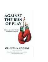 Against the Run of Play: How an Incumbent President Was Defeated in Nigeria 9785460991 Book Cover