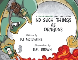 No Such Things as Dragons 1633738728 Book Cover