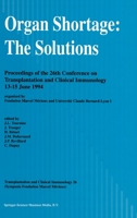 Organ Shortage: The Solutions: Symposia Fondation Marcel Mérieux (Transplantation and Clinical Immunology) 9401040915 Book Cover