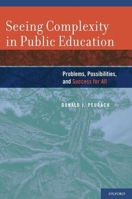 Seeing Complexity in Public Education: Problems, Possibilities, and Success for All 0199736537 Book Cover