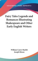 Fairy Tales Legends And Romances Illustrating Shakespeare And Other Early English Writers 1246409968 Book Cover