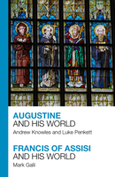 Augustine and His World - Francis of Assisi and His World 1912552248 Book Cover