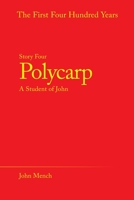 Polycarp: A Student of John 1489725547 Book Cover