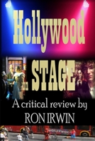 Hollywood on Stage a Critical Review by Ron Irwin 1329149378 Book Cover